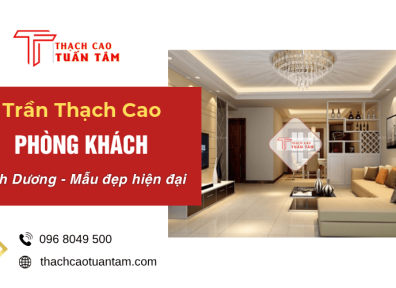 Trần Thạch Cao Phòng Khách Bình Dương – Mẫu Đẹp Hiện Đại