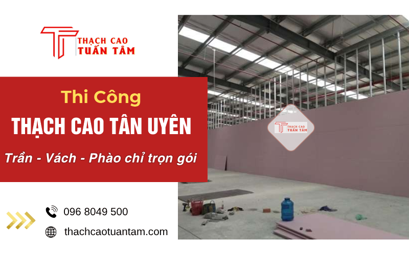 thi công thạch cao Tân Uyên