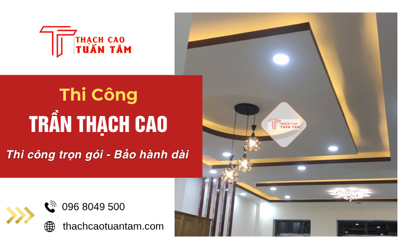thi công trần thạch cao trọn gói