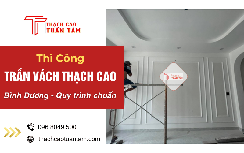 thi công trần vách thạch cao Bình Dương